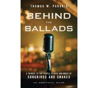 Thomas W Paradis Behind the Ballads (Tascabile)