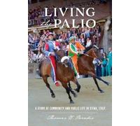 Thomas W Paradis Living the Palio (Tascabile)