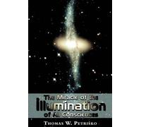 Thomas W Petrisko The Miracle of the Illumination of All Consciences (Tascabile)