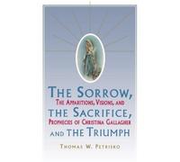 Thomas W Petrisko The Sorrow, the Sacrifice, and the Triumph (Tascabile)