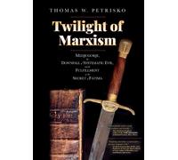 Thomas W Petrisko Twilight of Marxism (Copertina rigida)