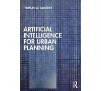 Thomas W. Sanchez Artificial Intelligence for Urban Planning (Tascabile)