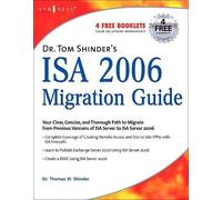 Thomas W Shinder Dr. Tom Shinder's ISA Server 2006 Migration Guide (Tascabile)