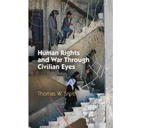 Thomas W. Smith Human Rights and War Through Civilian Eyes (Copertina rigida)
