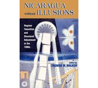 Thomas W. Walker Nicaragua Without Illusions (Tascabile)