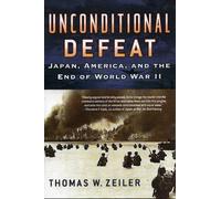 Thomas W. Zeiler Unconditional Defeat (Copertina rigida) War and Society