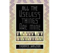 Thomas Walton All the Useless Things are Mine (Tascabile)