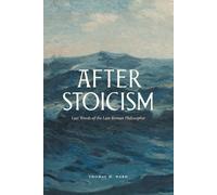 After Stoicism: Last Words of the Last Roman Philosopher