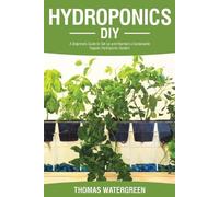 Thomas Watergreen Hydroponics DIY (Tascabile) Greenhouse Hydroponics Aquaponics