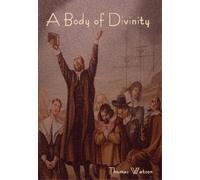 Thomas Watson A Body of Divinity (Copertina rigida)