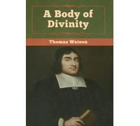 Thomas Watson A Body of Divinity (Copertina rigida)