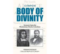 Thomas Watson A Complete Body of Divinity (Copertina rigida)