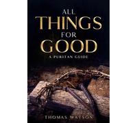 Thomas Watson All Things for Good (Tascabile)