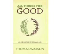 Thomas Watson All Things for Good (Tascabile)
