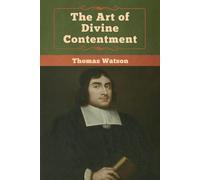 Thomas Watson The Art of Divine Contentment (Tascabile)