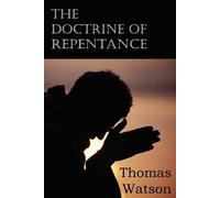 Thomas Watson The Doctrine of Repentance (Tascabile)