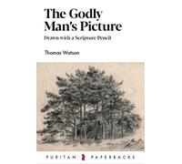 Thomas Watson The Godly Man's Picture (Tascabile)