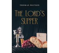Thomas Watson The Lord's Supper (Tascabile)