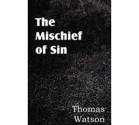 Thomas Watson The Mischief of Sin (Tascabile)