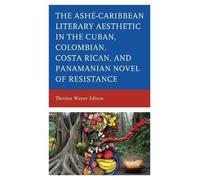 Thomas Wayne Ed Ashé-Caribbean Literary Aesthetic in the Cuba (Copertina rigida)