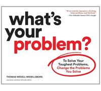 Thomas Wedell-Wedellsborg What's Your Problem? (Tascabile)