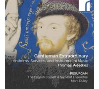 Thomas Weelkes Gentleman Extraordinary: Anthems, Services, and Instrumental (CD)