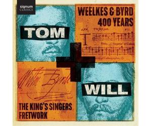 Thomas Weelkes Tom + Will: Weelkes & Byrd 400 Years (CD) Album