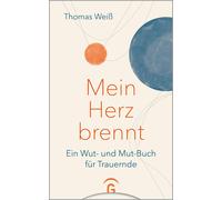 Thomas Wei&szli Mein Herz brennt: Ein Wut- und Mut-Buch für T (Copertina rigida)