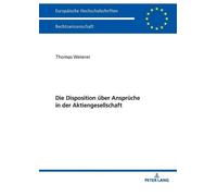 Thomas Weierer Die Disposition ueber Ansprueche in der Aktiengesells (Tascabile)