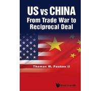 Thomas Weir Pauke Us Vs China: From Trade War To Reciprocal (Copertina rigida)