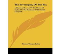 Thomas Wemyss Fulton The Sovereignty Of The Sea (Tascabile)