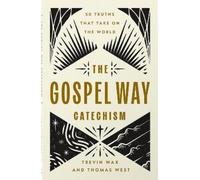 Thomas West Trevin Wax The Gospel Way Catechism (Tascabile)