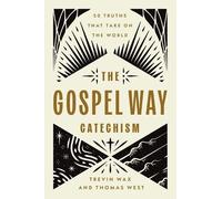 Thomas West Tre The Gospel Way Catechism: 50 Tr (Tascabile) (PRESALE 05/08/2025)