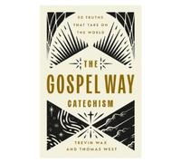 Thomas West Trevin Wax The Gospel Way Catechism (Tascabile)