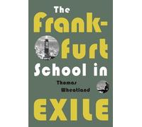 Thomas Wheatland The Frankfurt School in Exile (Tascabile)