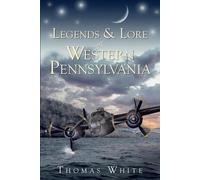 Thomas White Legends & Lore of Western Pennsylvania (Tascabile)