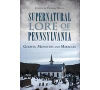Thomas White Supernatural Lore of Pennsylvania (Tascabile)