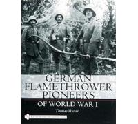 Thomas Wictor German Flamethrower Pioneers of World War I (Copertina rigida)