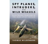 Thomas Wildenberg Spy Planes, Intruders, and Wild Weasels (Copertina rigida)