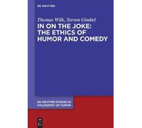 Thomas Wilk Steven In on the Joke: The Ethics of Humor and (Copertina rigida)