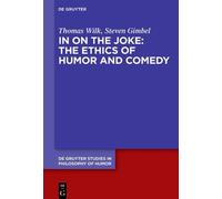 Thomas Wilk Steven In on the Joke: The Ethics of Humor and (Copertina rigida)