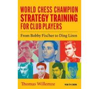 Thomas Willemze World Chess Champion Strategy Training for Club Play (Tascabile)