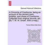 Thomas William A Chronicle of Cranborne, Being an Account of the An (Tascabile)