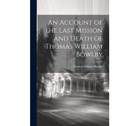 Thomas William An Account of the Last Mission and Death of T (Copertina rigida)