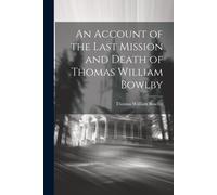 Thomas William An Account of the Last Mission and Death of Thomas W (Tascabile)