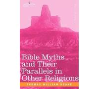 Thomas William Doa Bible Myths and Their Parallels in Other Religio (Tascabile)