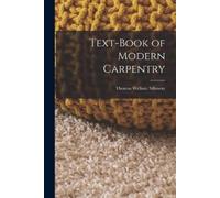 Thomas William Silloway Text-book of Modern Carpentry (Tascabile)