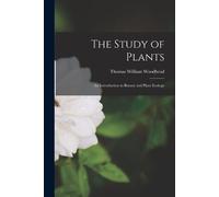 Thomas William The Study of Plants; an Introduction to Botany and P (Tascabile)