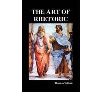 Thomas Wilson The Art of Rhetoric (Copertina rigida)