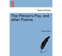 Thomas Wilson The Pitman's Pay, and Other Poems. (Tascabile)